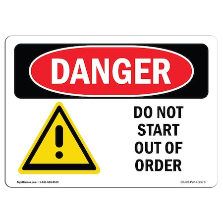 Signmission OSHA Danger Sign, Do Not Start Out Of Order, 24in X 18in Rigid Plastic, 18" W, 24" L, Landscape OS-DS-P-1824-L-1173